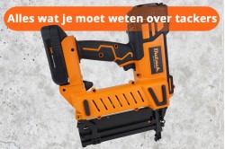 Alles wat je moet weten over tackers: jouw beste vriend bij montageklussen